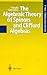 The Algebraic Theory of Spinors and Clifford Algebras: Collected Works, Volume 2 (Collected Works of Claude Chevalley)