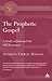 The Prophetic Gospel: Study of John and the Old Testament (Academic Paperback)