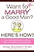 Want to Marry a Good Man? Here's How