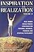 Inspiration to Realization, Vol. 2: Real Women Reveal Proven Strategies for Personal, Business, Financial and Spiritual Fulfillment