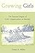 Growing Girls: The Natural Origins of Girls' Organizations in America (Rutgers Series in Childhood Studies)