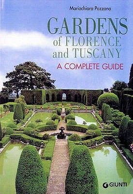 Gardens of Florence and Tuscany. A complete guide (Paperback)
