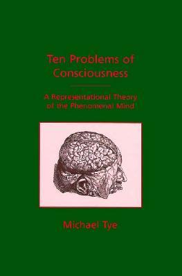 Ten Problems of Consciousness: A Representational Theory of the Phenomenal Mind (Paperback)