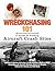 Wreckchasing 101: A Guide t...