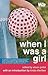 When I Was a Girl