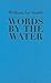 Words by the Water (Johns Hopkins: Poetry and Fiction)