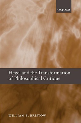 Hegel and the Transformation of Philosophical Critique (Hardcover)