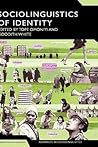 The Sociolinguistics of Identity (Advances in Sociolinguistics) The Sociolinguistics of Identity (Advances in Sociolinguistics)
