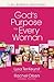 God's Purpose for Every Woman by Lysa  TerKeurst