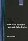 The Clinical Science of Neurologic Rehabilitation (Contemporary Neurology Series) The Clinical Science of Neurologic Rehabilitation (Contemporary Neurology Series)