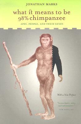 What it Means to be 98% Chimpanzee: Apes, People, and their Genes (Paperback)