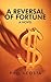 A Reversal of Fortune: A Novel