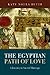 The Egyptian Path of Love by Katy Noura Butler