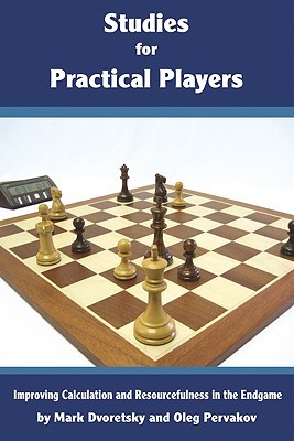 Studies for Practical Players: Improving Calculation and Rescourfulness in the Endgame (Paperback)