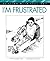 I'm Frustrated by Elizabeth Crary
