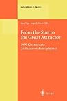 From the Sun to the Great Attractor: 1999 Guanajuato Lectures on Astrophysics (Lecture Notes in Physics, 556) From the Sun to the Great Attractor: 1999 Guanajuato Lectures on Astrophysics (Lecture Notes in Physics, 556)