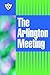 The Arlington Meeting by Cecil Willis The Arlington Meeting by Cecil Willis