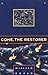 Come, the Restorer by William Goyen