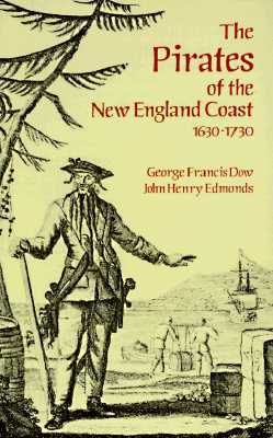 The Pirates of the New England Coast 1630-1730 (Dover Maritime)