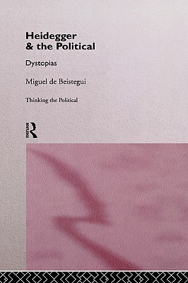 Heidegger and the Political (Thinking the Political)