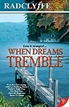 When Dreams Tremble by Radclyffe