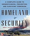 Homeland Security: A Complete Guide to Understanding, Preventing, and Surviving Terrorism