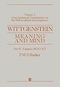 An Analytical Commentary on the Philosophical Investigations, Volume 3: Wittgenstein: Meaning and Mind, Part II: Exegesis §§243-427