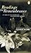 Readings for Remembrance: A Collection for Funerals and Memorial Services