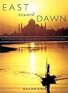 East Toward Dawn:...