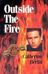 Outside the Fire by Catherine Saydlowski