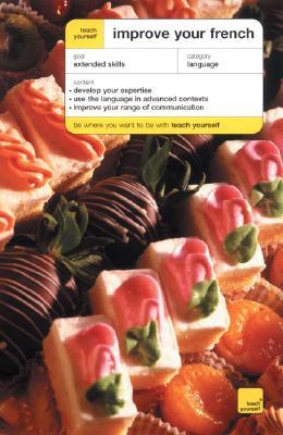 Teach Yourself Improve Your French (Paperback)