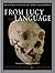 From Lucy to Language by Donald C. Johanson