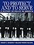 To Protect and to Serve by Robert C. Wadman