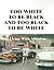 Too White to Be Black and Too Black to Be White by Lee G. Edwards