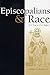 Episcopalians and Race: Civil War to Civil Rights (Religion in the South)