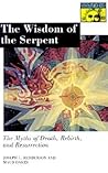 The Wisdom of the Serpent: The Myths of Death, Rebirth, and Resurrection