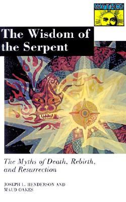 The Wisdom of the Serpent: The Myths of Death, Rebirth, and Resurrection (Paperback)