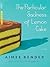 The Particular Sadness of Lemon Cake