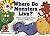 Where Do Monsters Live? (Learn to Read Read to Learn Fun & Fantasy)