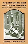 Prostitution and Victorian Society: Women, Class, and the State
