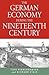 The German Economy During the Nineteenth Century