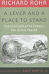 A Lever and a Place to Stand: The Contemplative Stance, the Active Prayer
