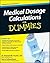 Medical Dosage Calculations For Dummies