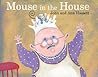 Mouse in the House by Ann Hassett