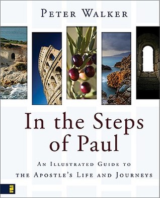 In the Steps of Paul: An Illustrated Guide to the Apostle's Life and Journeys (Hardcover)