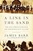A Line in the Sand: The Anglo-French Struggle for the Middle East 1914-1948