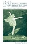 Play in Child Development and Psychotherapy: Toward Empirically Supported Practice (Lea's Personality and Clinical Psychology Series)