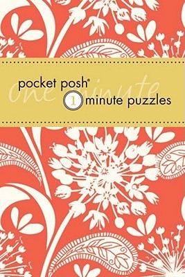 PUZZLES:    Pocket Posh One-Minute Puzzles: 200 Puzzles You Can Solve in Three Minutes or Less