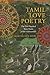 Tamil Love Poetry: The Five Hundred Short Poems of the Ainkurunuru (Translations from the Asian Classics)