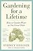Gardening for a Lifetime: How to Garden Wiser as You Grow Older